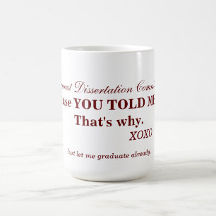 Dissertation committees can be difficult. coffee mug
