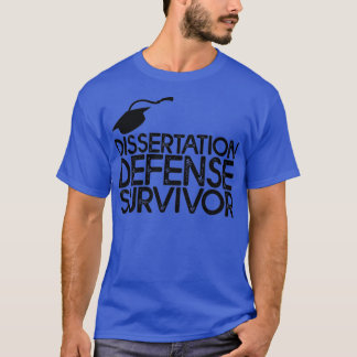 Dissertation Defence Survivor 29 T-Shirt