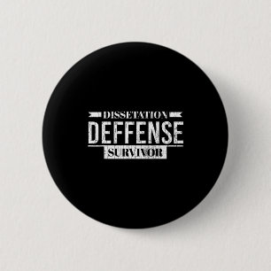 Dissertation defence survivor funny phd graduation 6 cm round badge
