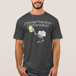 Dissertation defended 10 T-Shirt