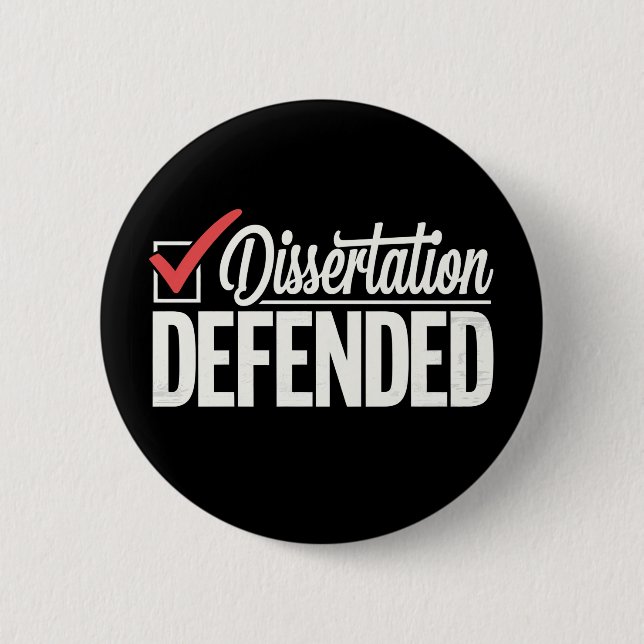 Dissertation Defended PhD Graduate Graduation 6 Cm Round Badge (Front)