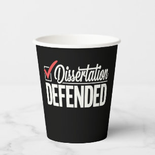 Dissertation Defended PhD Graduate Graduation Paper Cups