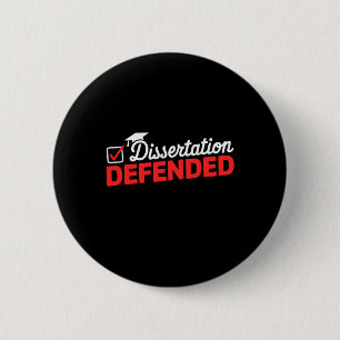 Dissertation Defended Phd Graduate Phd Graduation 6 Cm Round Badge