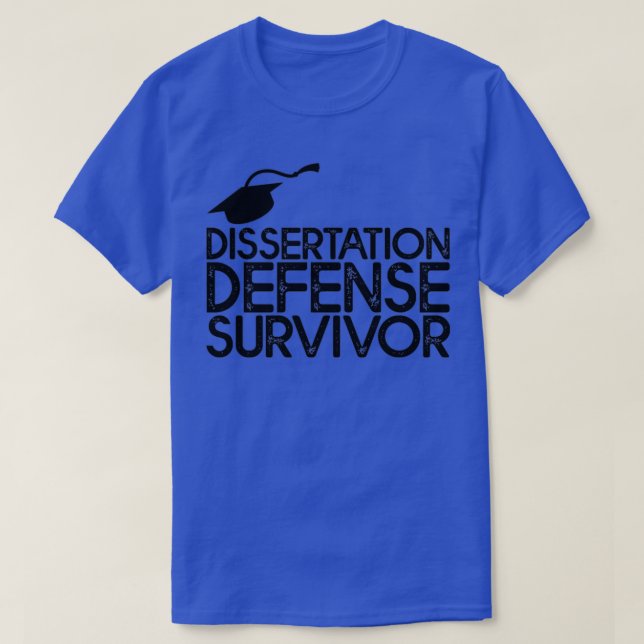 Dissertation Defense Survivor 29 T-Shirt (Design Front)