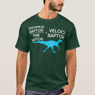Distance Raptor Over Time Raptor Equals T-Shirt