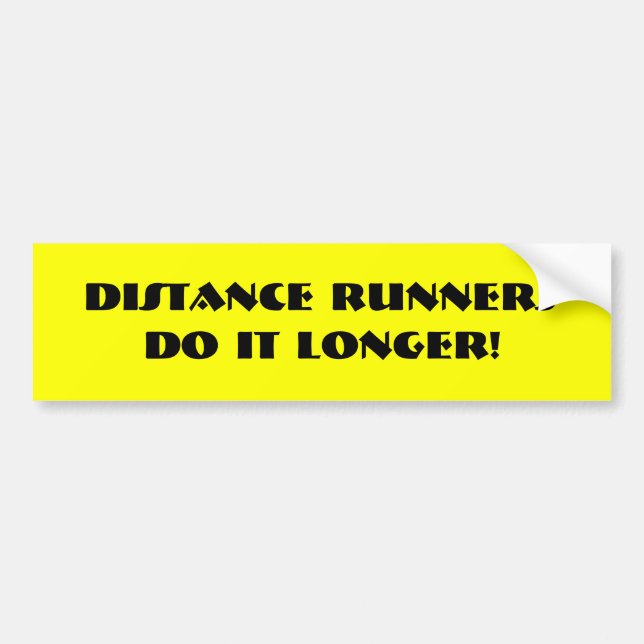 Distance runners do it longer! bumper sticker (Front)