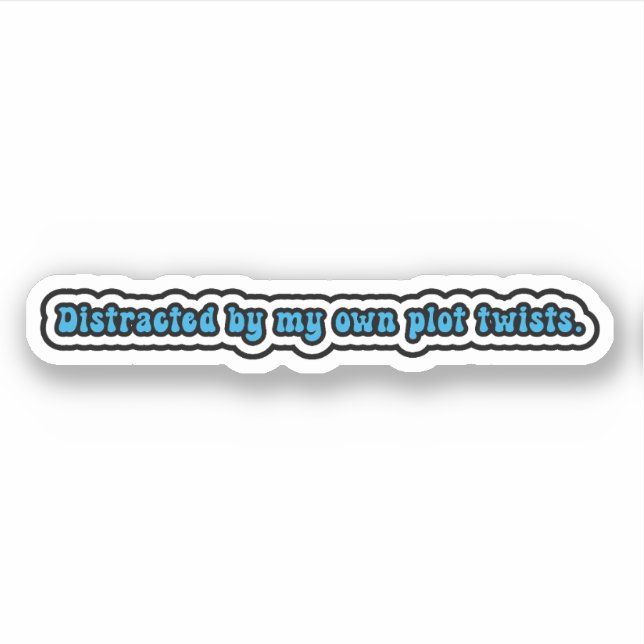 Distract by my own plot twists. Neurodiverse ADHD (Front)