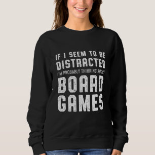 Distracted Board Games Gamer Gaming Geek Nerd Back Sweatshirt