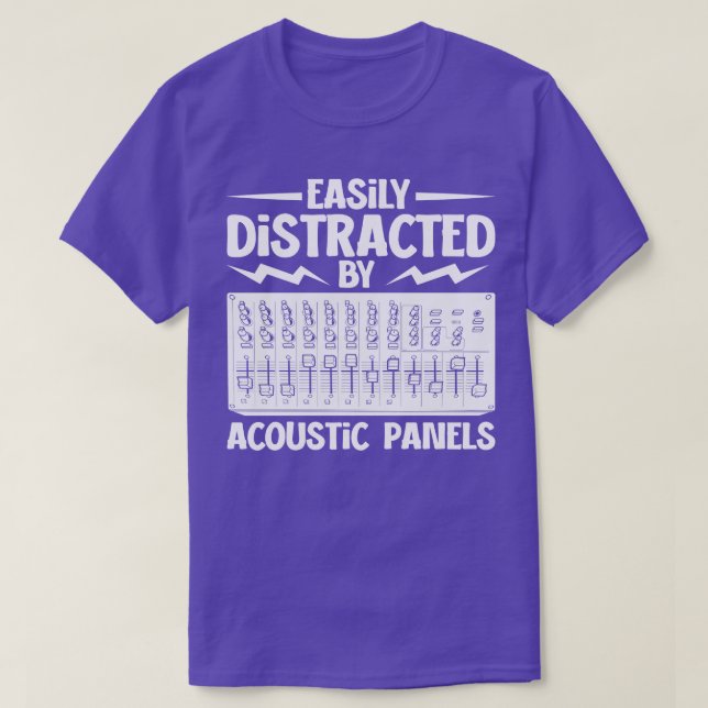Distracted by acoustic panels audio engineer T-Shirt (Design Front)