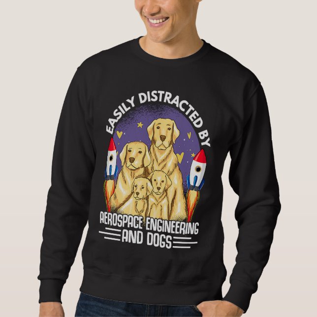 Distracted By Aerospace Engineering  Engineer Grap Sweatshirt (Front)