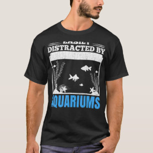 Distracted By Aquariums Fishkeeping Aquarist Grap T-Shirt