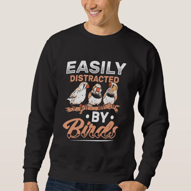Distracted By Birds Birding Bird Watching Ornithol Sweatshirt (Front)