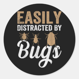 Distracted by Bugs - Funny Entomology Lover Classic Round Sticker