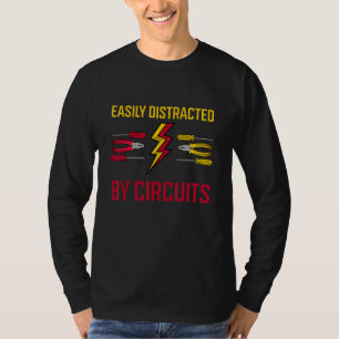 Distracted By Circuits Ironic Electrician Craftsma T-Shirt