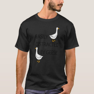 Distracted By Geese Wildlife Forest Animal Nature T-Shirt