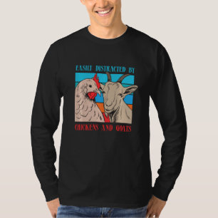 Distracted By Goats Chickens Funny Farmer Rancher T-Shirt