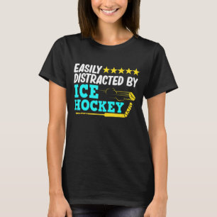 Distracted By Ice Hockey Player Coach Sports Gra T-Shirt