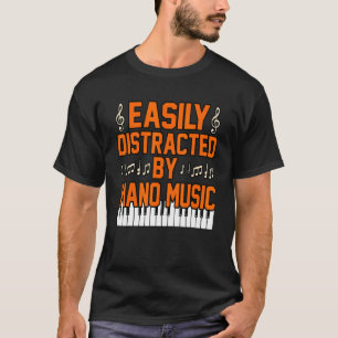 Distracted By Piano Music Player Teacher Musician T-Shirt