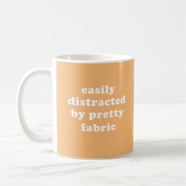 Distracted By Pretty Fabric Funny Quilter Quote Coffee Mug (Left)