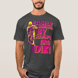Distracted by Ramps and dirt stunt racer MTB BMX T-Shirt
