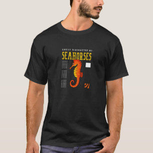 Distracted By Seahorses Cute Ocean Sea Animal T-Shirt