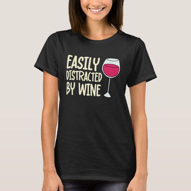 Distracted By Wine Drinking  Drinker Sayings Graph T-Shirt (Front)