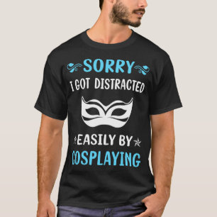 Distracted Cosplaying Cosplay Cosplayer T-Shirt