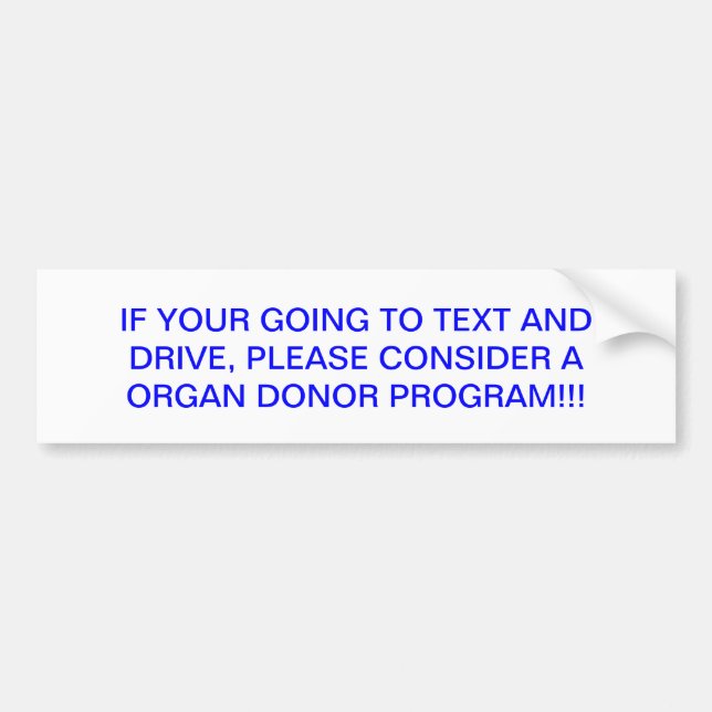 distracted driving bumper sticker (Front)