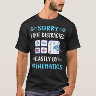 Distracted Mathematics Math Maths T-Shirt