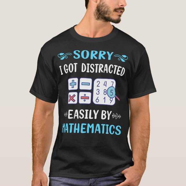 Distracted Mathematics Math Maths T-Shirt (Front)