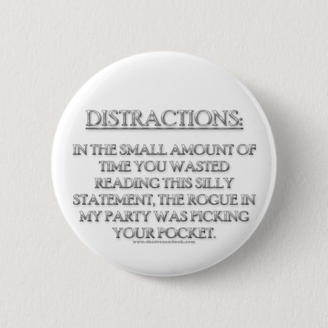 Distractions 6 Cm Round Badge (Front)