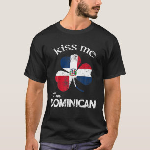 Distress Kiss Me I'm Dominican Shamrock St. Patric T-Shirt