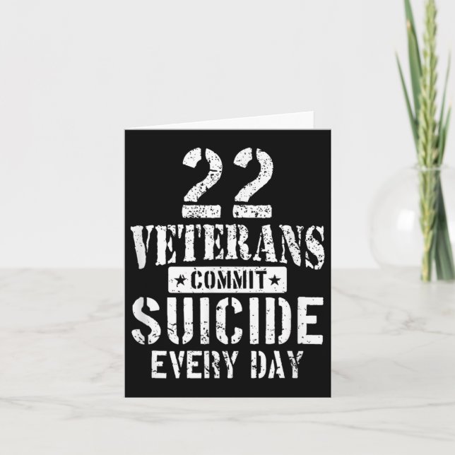 Distressed 22 Veterans Commit Suicide Every Day  Card (Front)
