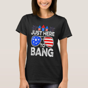 Distressed 4th Of July Just Here To Bang Usa Flag T-Shirt