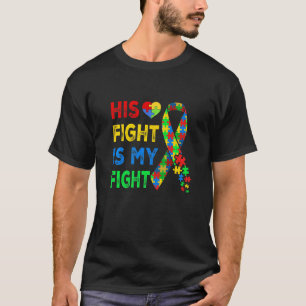 Distressed Autism Awareness His Fight My Fight Dad T-Shirt