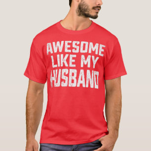 Distressed Awesome Like My Husband Men Women Kids T-Shirt