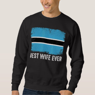 Distressed Botswana Flag Best Wife Ever Family Sweatshirt