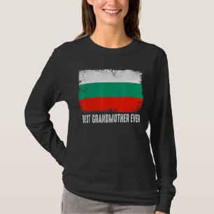 Distressed Bulgaria Flag Best Grandmother Ever Pat T-Shirt