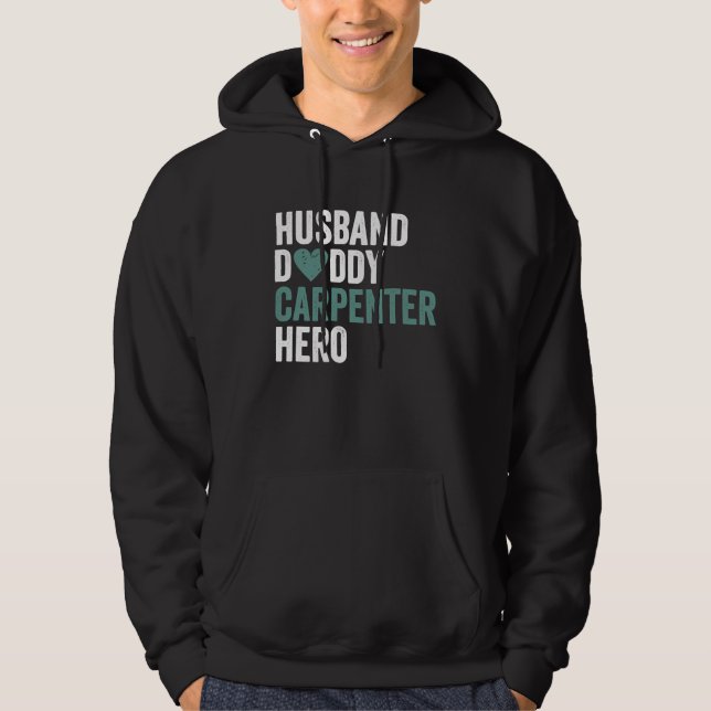 Distressed Carpenter  Husband Daddy Carpenter Hero Hoodie (Front)