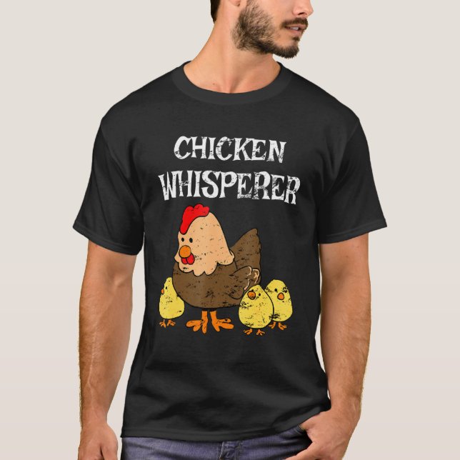 Distressed Chicken Whisperer Chicken Lover Farming T-Shirt (Front)