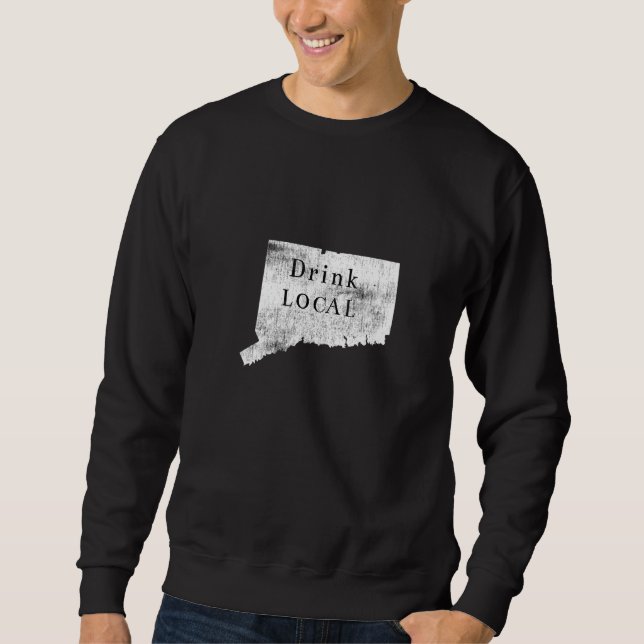 Distressed Connecticut Drink Local Sweatshirt (Front)