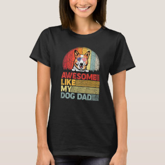 Distressed Corgi Awesome Like My Dog Dad T-Shirt