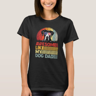 Distressed Dane Awesome Like My Dog Dad T-Shirt