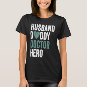 Distressed Doctor  Husband Daddy Doctor Hero T-Shirt