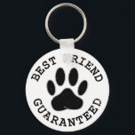 Distressed Dog Paw Best Friend Guaranteed Key Ring<br><div class="desc">A black dog paw print with text: Best Friend. Guaranteed. 
Original design with distress effect applied to image and text.</div>