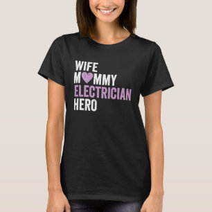 Distressed Electrician  Wife Mommy Electrician Her T-Shirt