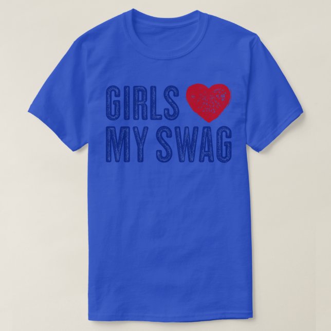 Distressed Girls Love My Swag T-Shirt (Design Front)