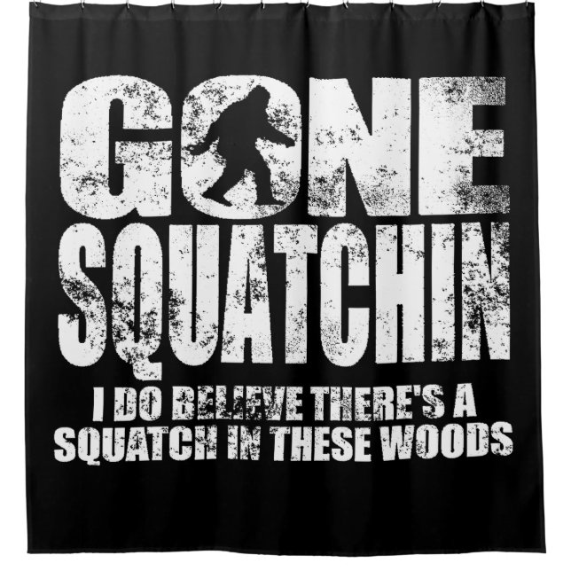 Distressed Gone Squatchin Shower Curtain (Front)
