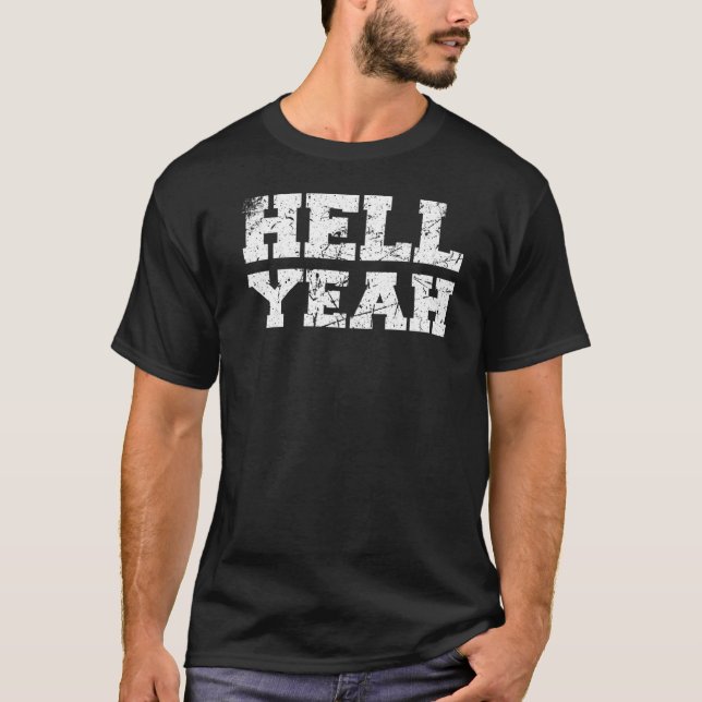 Distressed Grunge Worn Out Style Hell Yeah T-Shirt (Front)