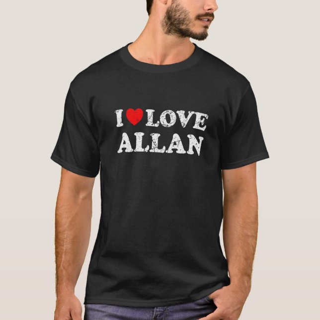 Distressed Grunge Worn Out Style I Love Allan T-Shirt (Front)